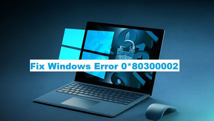 How to Fix Windows Error 080300002