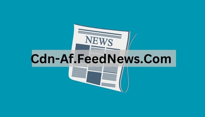 Cdn-Af.FeedNews.Com – A Comprehensive Overview