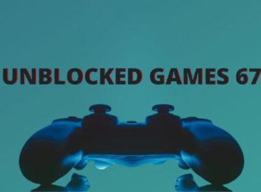 Understanding Unblocked Games 67: All You Need To Know