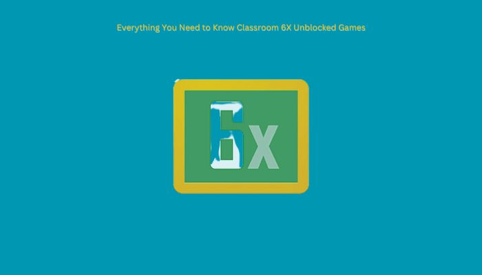Everything You Need to Know Classroom 6X Unblocked Games
