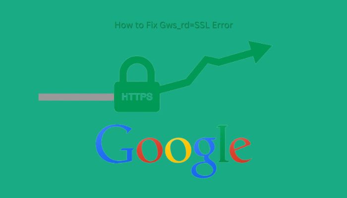 How to Fix Gws_rd=SSL Error: Simple Steps for Secure Browsing