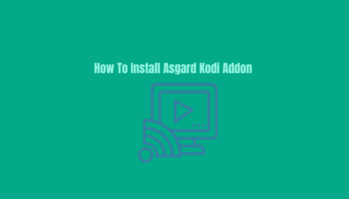 How To Install Asgard Kodi Addon on Any Device