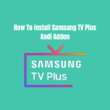 How To Install Samsung TV Plus Kodi Addon