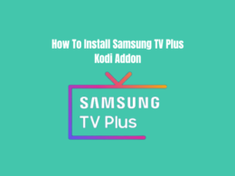 How To Install Samsung TV Plus Kodi Addon