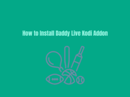 How To Install Daddy Live Kodi Addon for Sports & IPTV