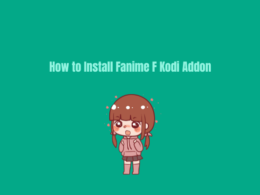 How to Install Fanime F Kodi Addon