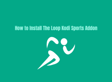 How To Install The Loop Kodi Sports Addon