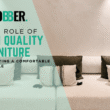 The​‍​‌‍​‍‌ Role of High-Quality Furniture in Creating a Comfortable Lifestyle
